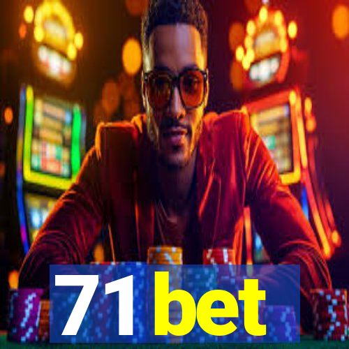 71 bet